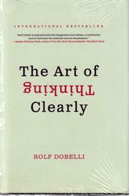 The Art of Thinking Clearly
